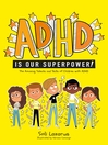 Cover image for ADHD Is Our Superpower